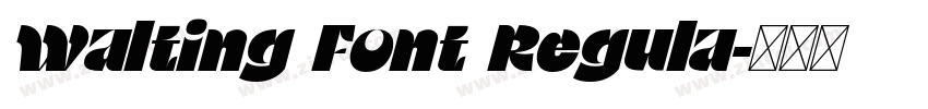 Walting Font Regula字体转换 Walting Font Regula字体转换